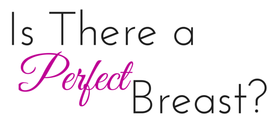 What's the Perfect Breast?