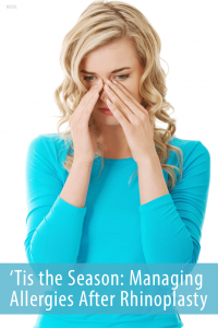 Chicago rhinoplasty surgeon shares tips for managing seasonal allergies during your recovery.